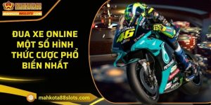 Đua xe online - Một số hình thức cược phổ biến nhất