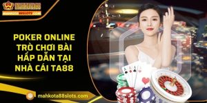 Poker Online - Trò chơi bài hấp dẫn tại nhà cái TA88