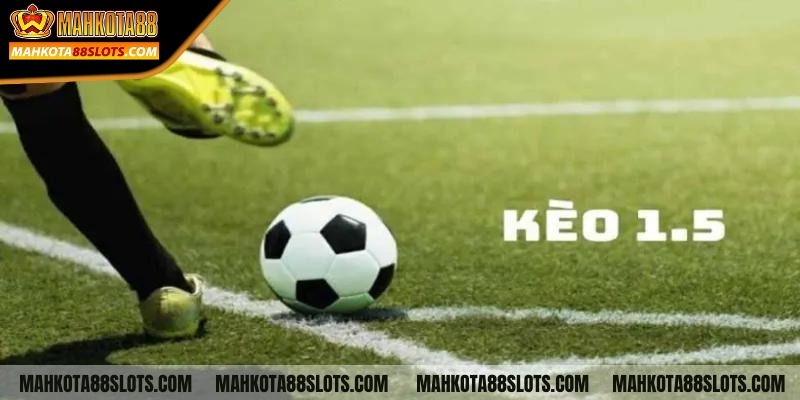 Bí quyết soi kèo cược 1.5 trái vào bờ nhanh
